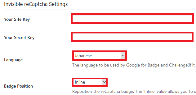 GoogleのreCAPTCHAで取得した[サイトキー]と[シークレットキー]を入力し、[Language]でJapanese、[Badge Position] lnlineを選択します。